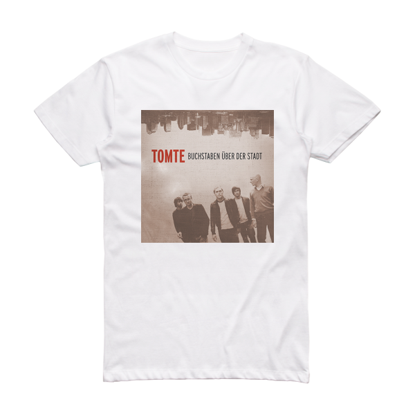 Tomte Buchstaben Ber Der Stadt Album Cover T-Shirt White