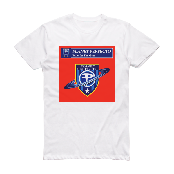 Planet Perfecto Bullet In The Gun Album Cover T-Shirt White