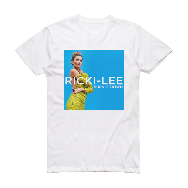 Ricki-Lee Burn It Down Album Cover T-Shirt White