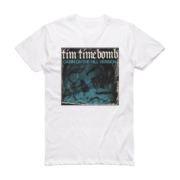 Tim Timebomb Cabin On The Hill Album Cover T-Shirt White