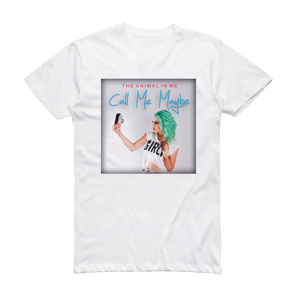 The Animal in Me Call Me Maybe Album Cover T-Shirt White