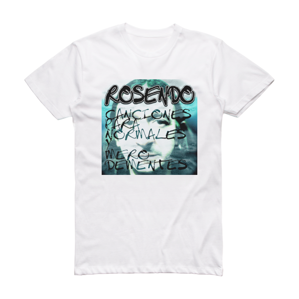 Rosendo Canciones Para Normales Y Mero Dementes Album Cover T-Shirt White