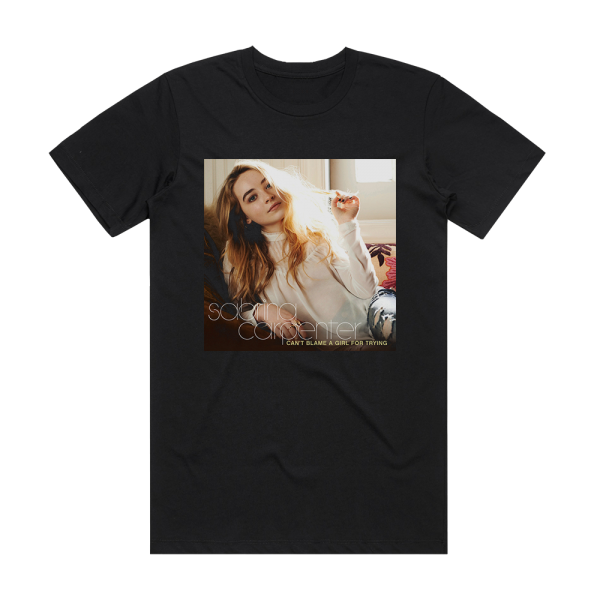 Sabrina Carpenter Cant Blame A Girl For Trying 1 Album Cover T-Shirt Black