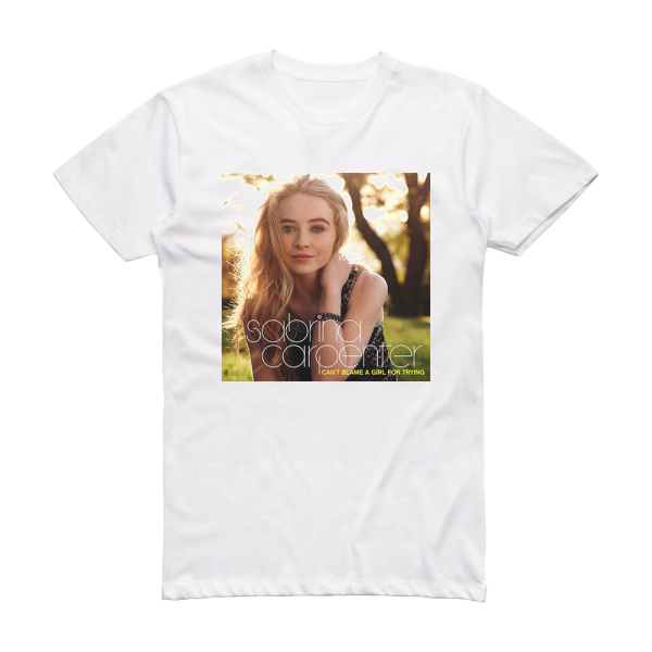 Sabrina Carpenter Cant Blame A Girl For Trying 2 Album Cover T-Shirt White