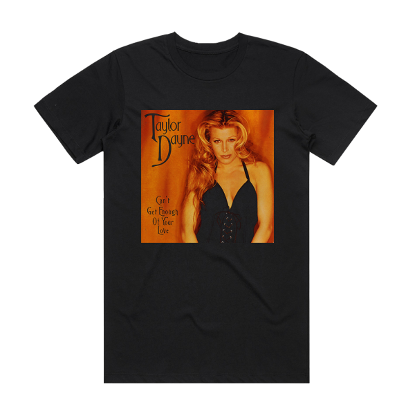 Taylor Dayne Cant Get Enough Of Your Love Album Cover T-Shirt Black