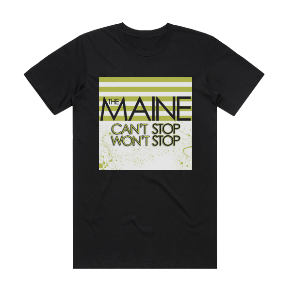 The Maine Cant Stop Wont Stop Album Cover T-Shirt Black