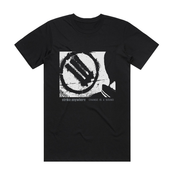 Strike Anywhere Change Is A Sound Album Cover T-Shirt Black