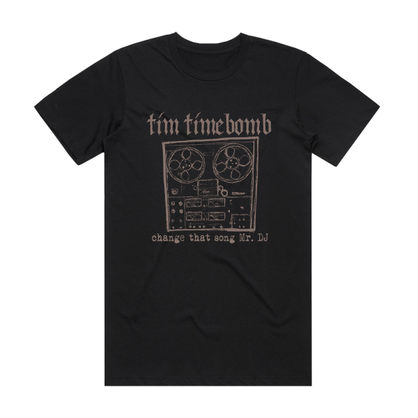 Tim Timebomb Change That Song Mr Dj Album Cover T-Shirt Black