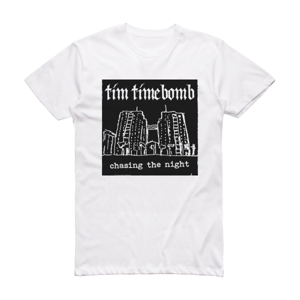 Tim Timebomb Chasing The Night Album Cover T-Shirt White