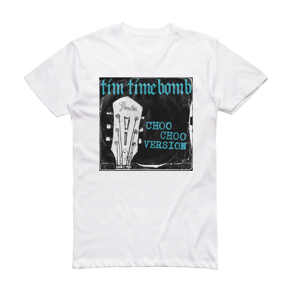 Tim Timebomb Choo Choo Chboogie 1 Album Cover T-Shirt White