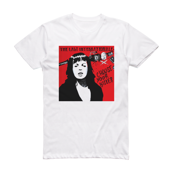 The Last Internationale Choose Your Killer Album Cover T-Shirt White