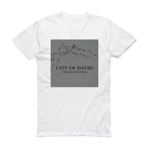 The Gray Havens City Of David Album Cover T-Shirt White