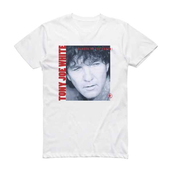 Tony Joe White Closer To The Truth 1 Album Cover T-Shirt White