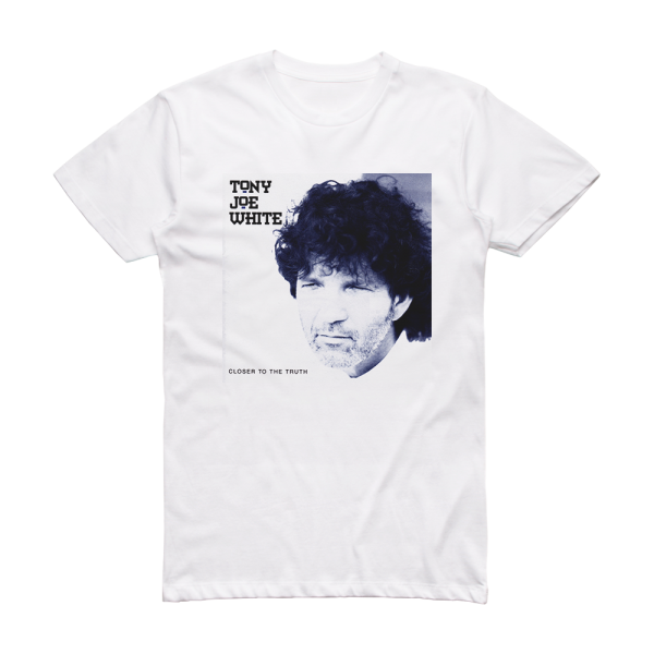 Tony Joe White Closer To The Truth 2 Album Cover T-Shirt White