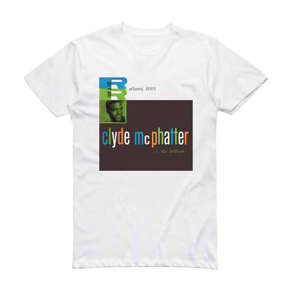 The Drifters Clyde Mcphatter The Drifters Album Cover T-Shirt White