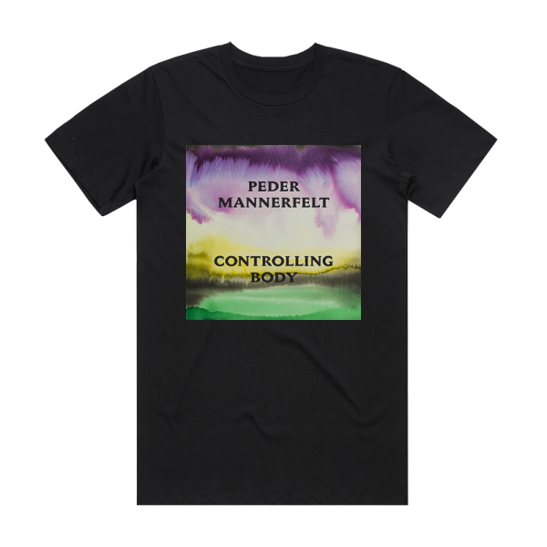 Peder Mannerfelt Controlling Body Album Cover T-Shirt Black
