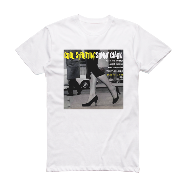 Sonny Clark Cool Struttin 1 Album Cover T-Shirt White