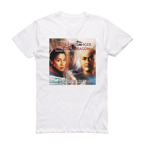 Tan Dun Crouching Tiger Hidden Dragon Album Cover T-Shirt White