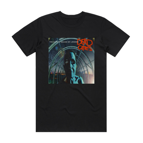 The Future Sound of London Dead Cities 2 Album Cover T-Shirt Black