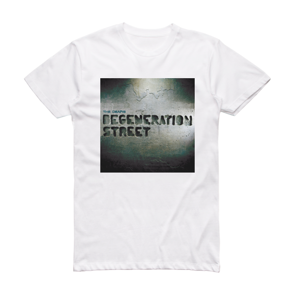 The Dears Degeneration Street Album Cover T-Shirt White