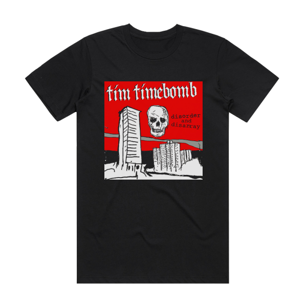 Tim Timebomb Disorder And Disarray Album Cover T-Shirt Black