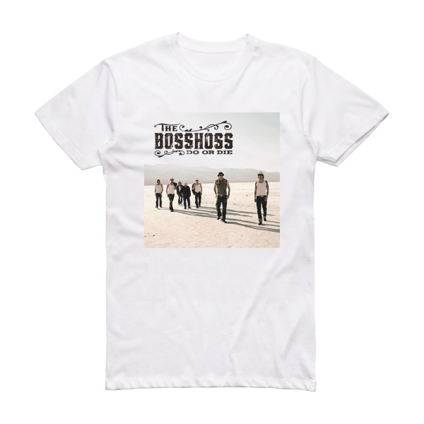 The BossHoss Do Or Die Album Cover T-Shirt White