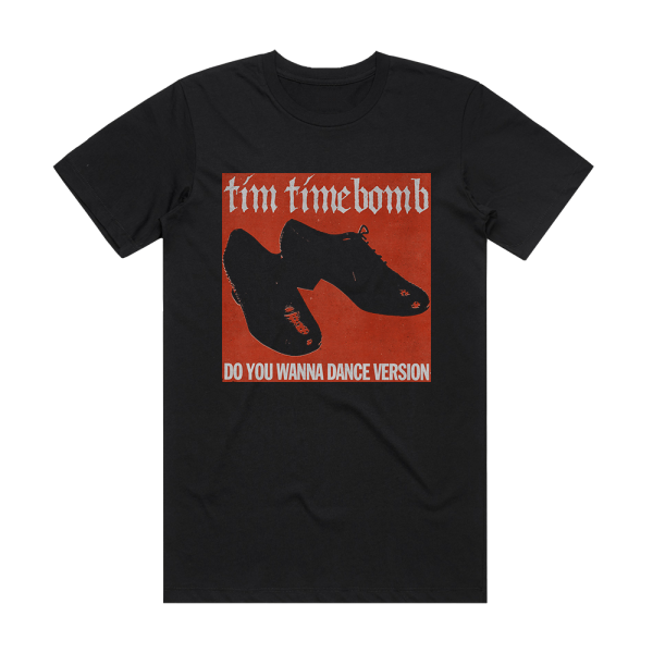 Tim Timebomb Do You Wanna Dance Album Cover T-Shirt Black