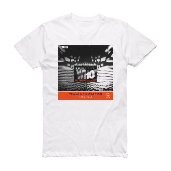 The BBC Radiophonic Workshop Doctor Who At The Bbc Radiophonic Workshop Volume 1 The Earl Album Cover T-Shirt White