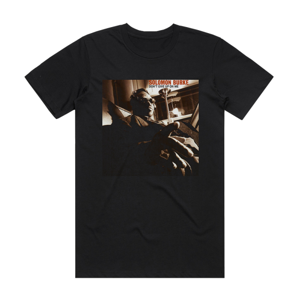 Solomon Burke Dont Give Up On Me Album Cover T-Shirt Black