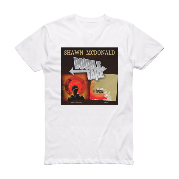 Shawn McDonald Double Take  Shawn Mcdonald Album Cover T-Shirt White