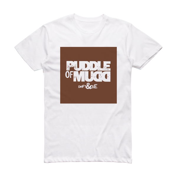 Puddle of Mudd Drift Die 2 Album Cover T-Shirt White