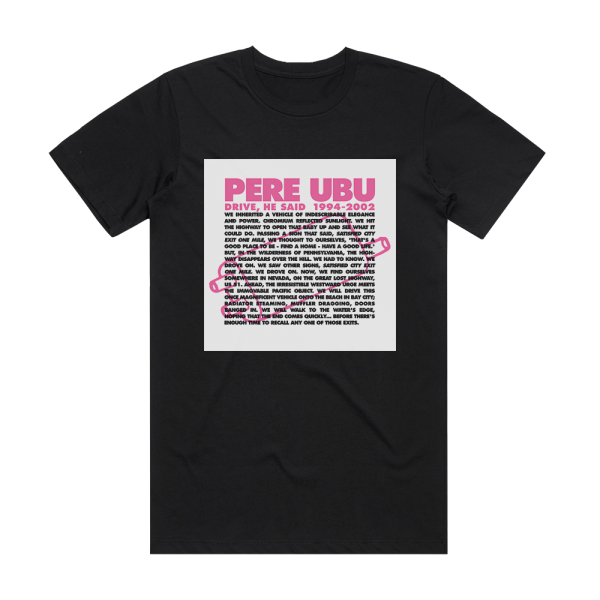 Pere Ubu Drive He Said 19942002 Album Cover T-Shirt Black