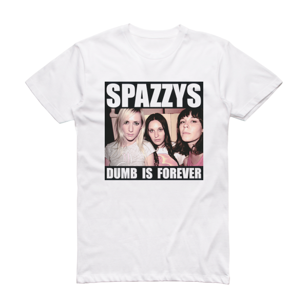 Spazzys Dumb Is Forever 1 Album Cover T-Shirt White