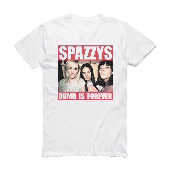 Spazzys Dumb Is Forever 2 Album Cover T-Shirt White