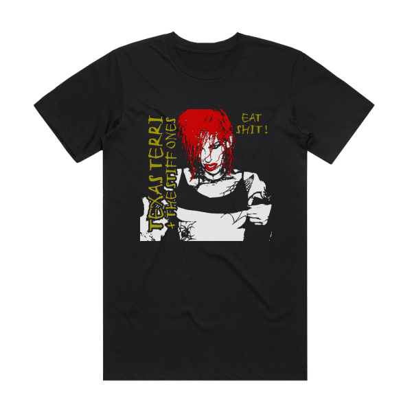 Texas Terri and the Stiff Ones Eat Shit Album Cover T-Shirt Black
