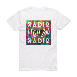 Radio Radio Ej Feel Zoo Album Cover T-Shirt White