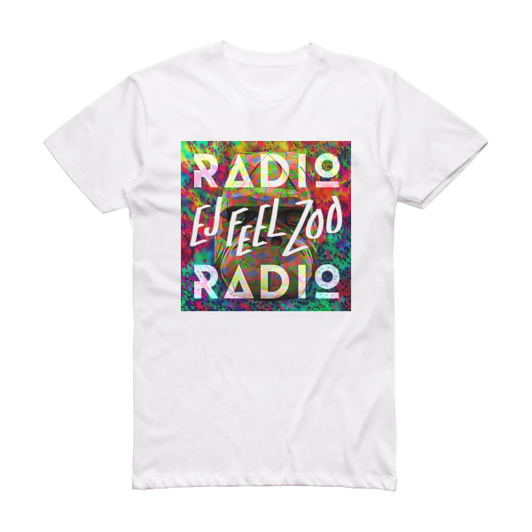 Radio Radio Ej Feel Zoo Album Cover T-Shirt White