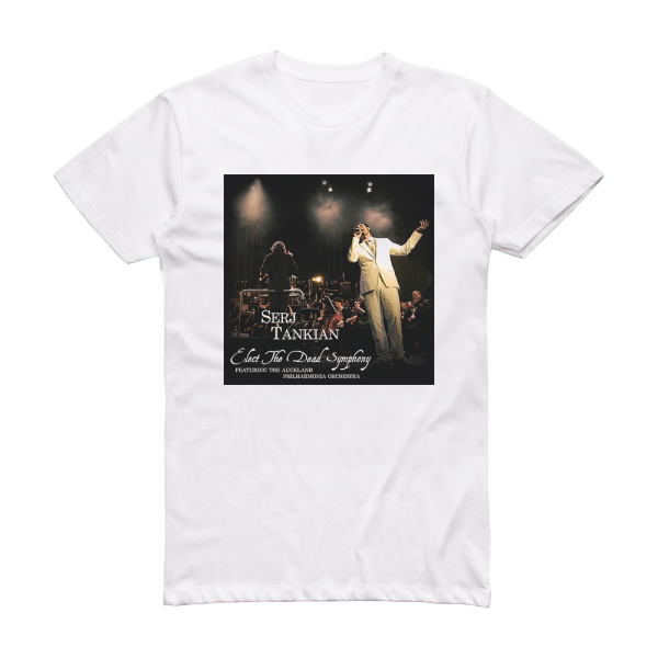 Serj Tankian Elect The Dead Symphony Album Cover T-Shirt White