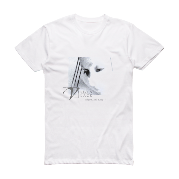 Virgin Black Elegant And Dying Album Cover T-Shirt White