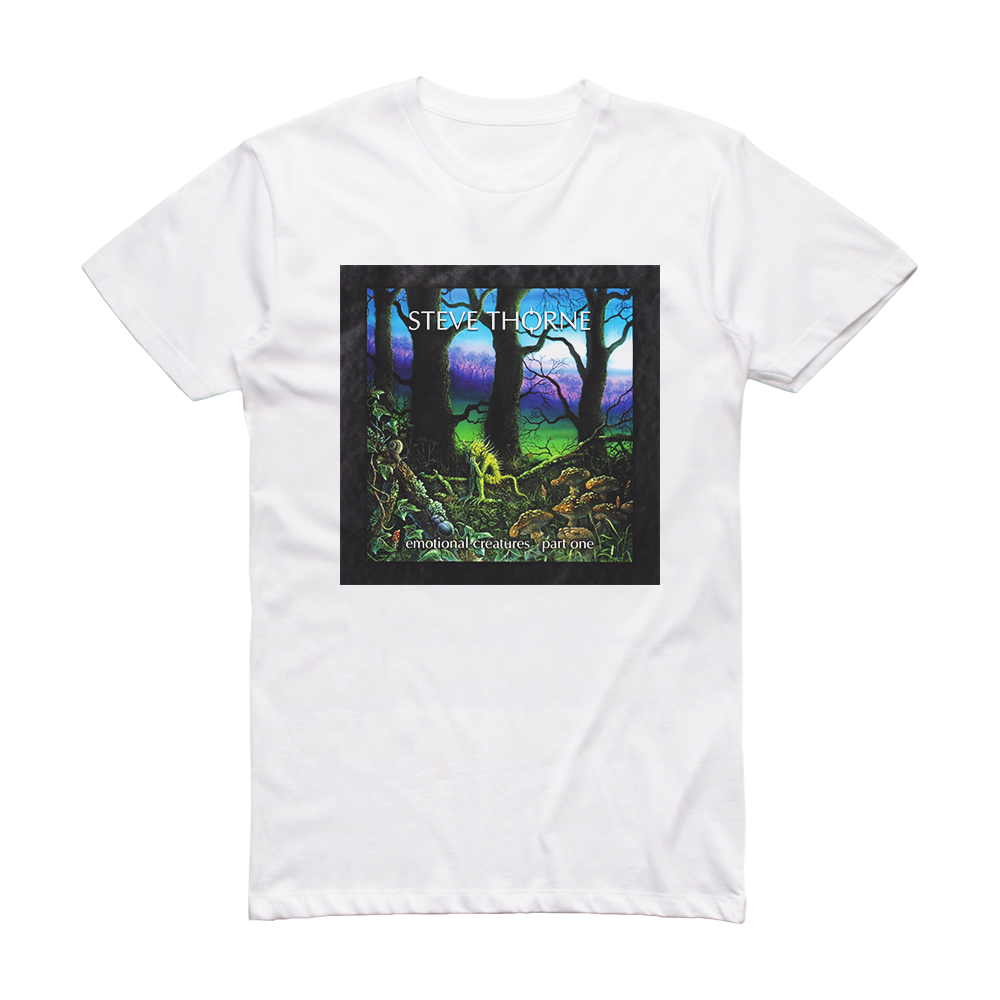 Steve Thorne Emotional Creatures Part One Album Cover T-Shirt White ...