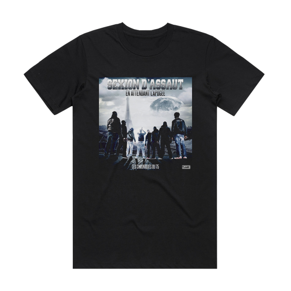 Sexion dAssaut En Attendant Lapoge Les Chroniques Du 75 Album Cover T-Shirt Black