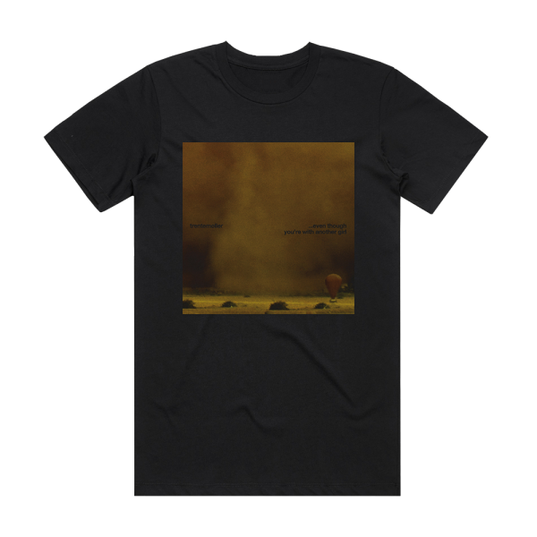 Trentemøller Even Though Youre With Another Girl Album Cover T-Shirt Black