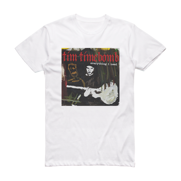 Tim Timebomb Everything I Need Album Cover T-Shirt White
