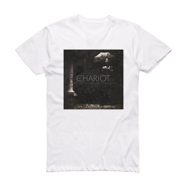 The Chariot Everything Is Alive Everything Is Breathing Nothing Is Dead  Album Cover T-Shirt White