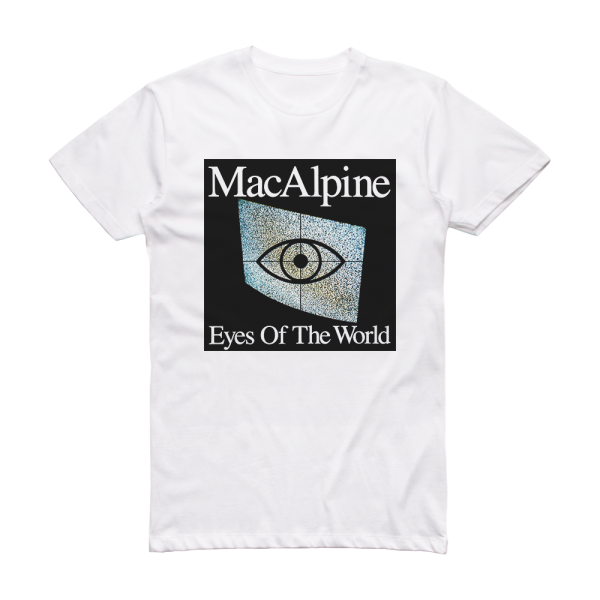 Tony MacAlpine Eyes Of The World Album Cover T-Shirt White