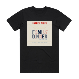 Snarky Puppy Family Dinner  Volume 1 Album Cover T-Shirt Black