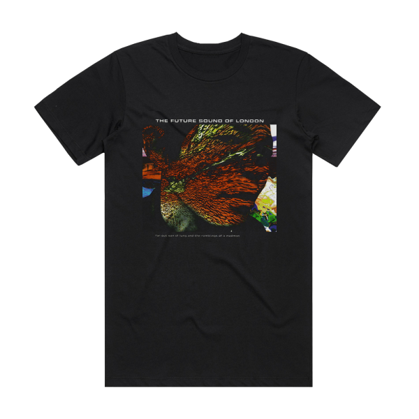 The Future Sound of London Far Out Son Of Lung And The Ramblings Of A Madman Album Cover T-Shirt Black