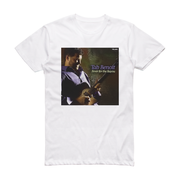 Tab Benoit Fever For The Bayou Album Cover T-Shirt White