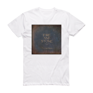 The Gray Havens Fire And Stone Album Cover T-Shirt White
