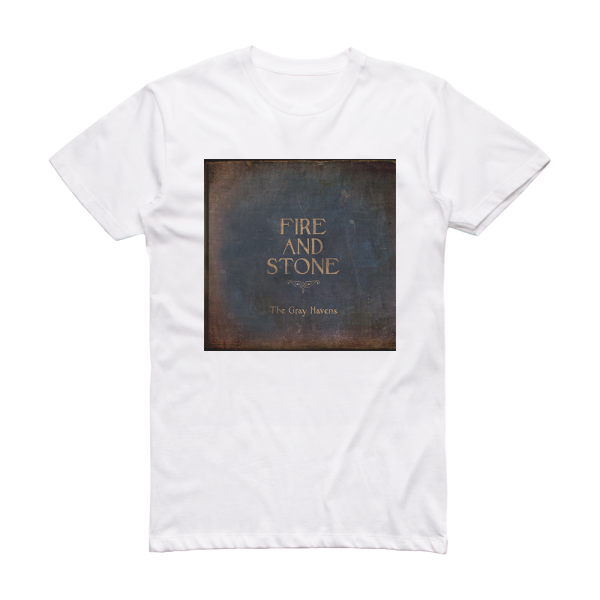 The Gray Havens Fire And Stone Album Cover T-Shirt White
